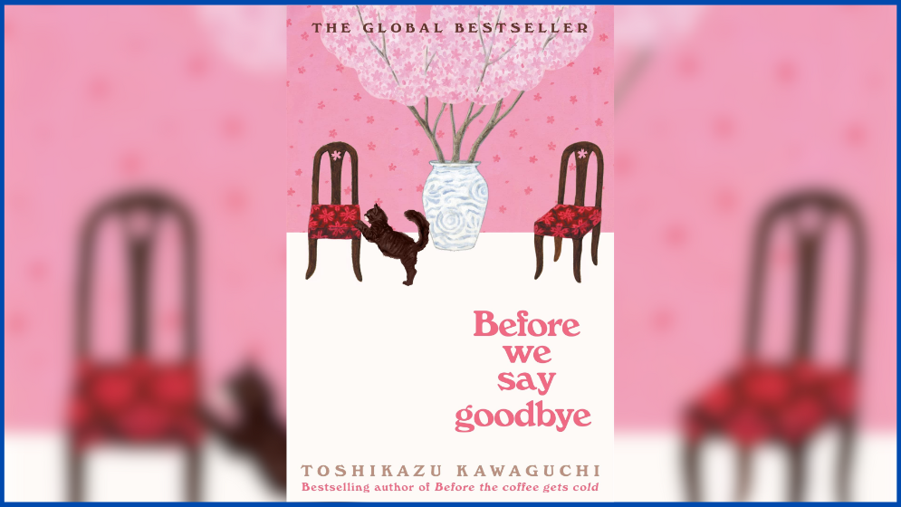 মানবিক সম্পর্কের নতুন উপলব্ধির সন্ধান  ‘Before We Say Goodbye’